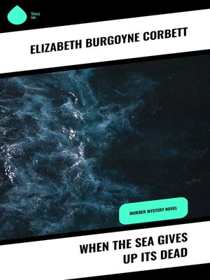 cover image of When the Sea Gives Up Its Dead